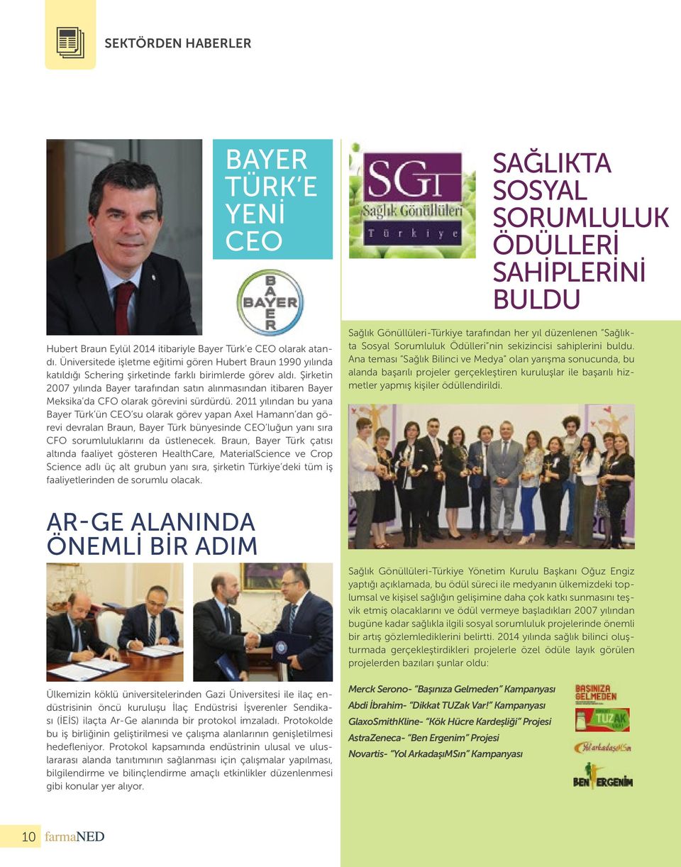 Şirketin 2007 yılında Bayer tarafından satın alınmasından itibaren Bayer Meksika da CFO olarak görevini sürdürdü.