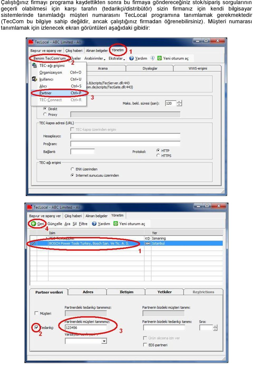 tanımladığı müşteri numarasını TecLocal programına tanımlamak gerekmektedir (TecCom bu bilgiye sahip değildir,