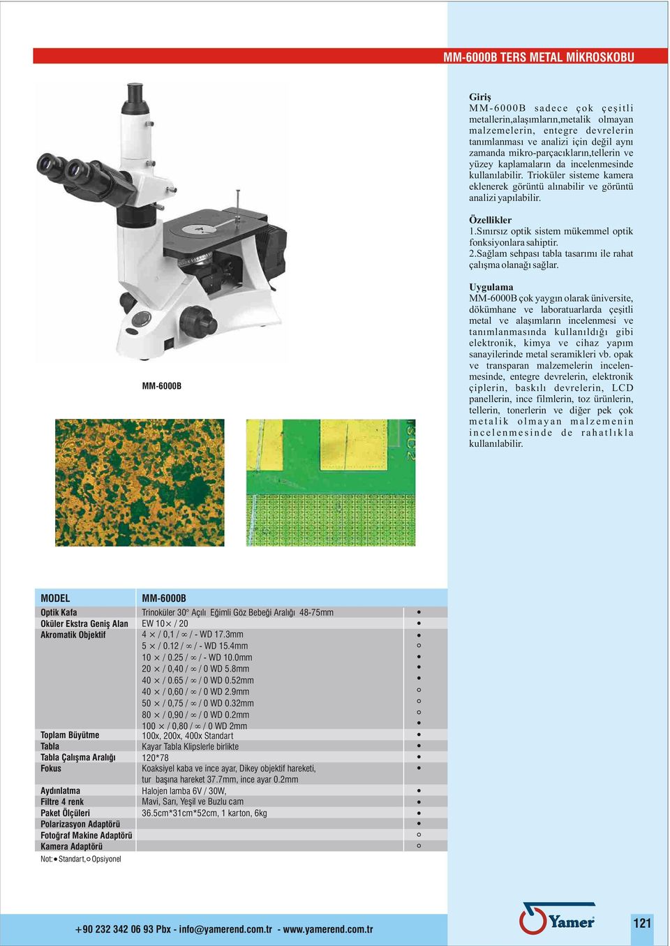 Sýnýrsýz optik sistem mükemmel optik fonksiyonlara sahiptir. 2.Saðlam sehpasý tabla tasarýmý ile rahat çalýþma olanaðý saðlar.