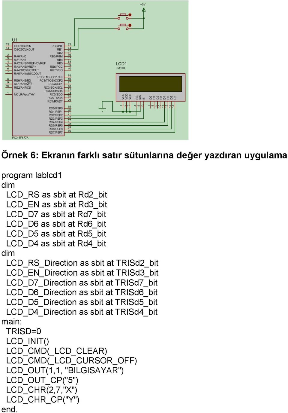 sbit at TRISd3_bit LCD_D7_Direction as sbit at TRISd7_bit LCD_D6_Direction as sbit at TRISd6_bit LCD_D5_Direction as sbit at TRISd5_bit