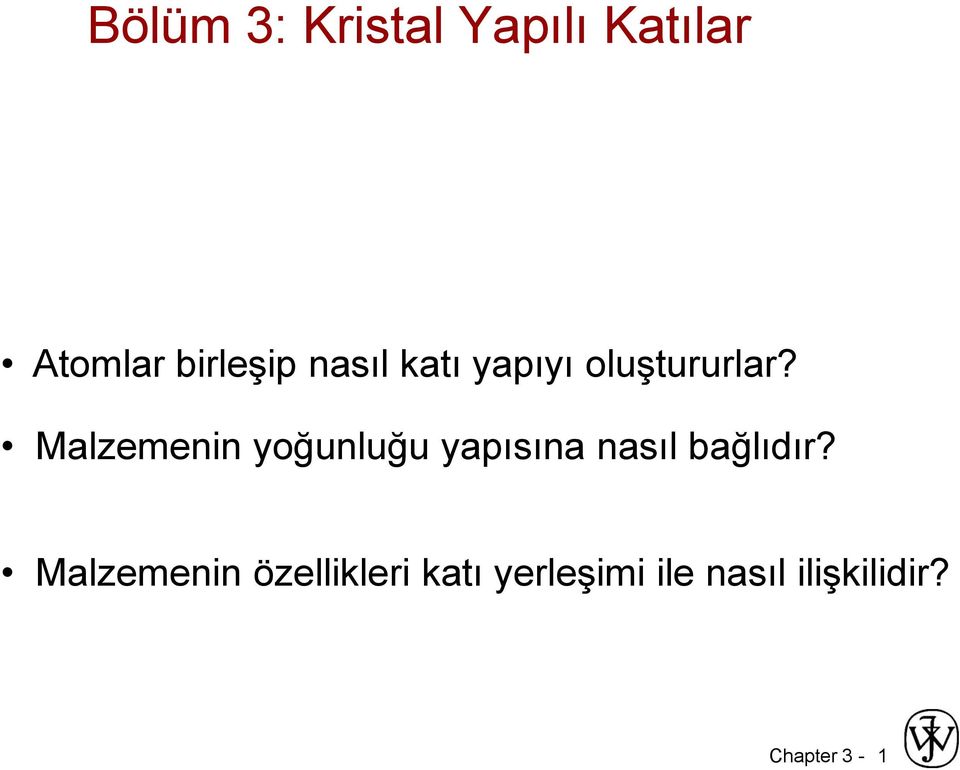 Malzemenin yoğunluğu yapısına nasıl bağlıdır?