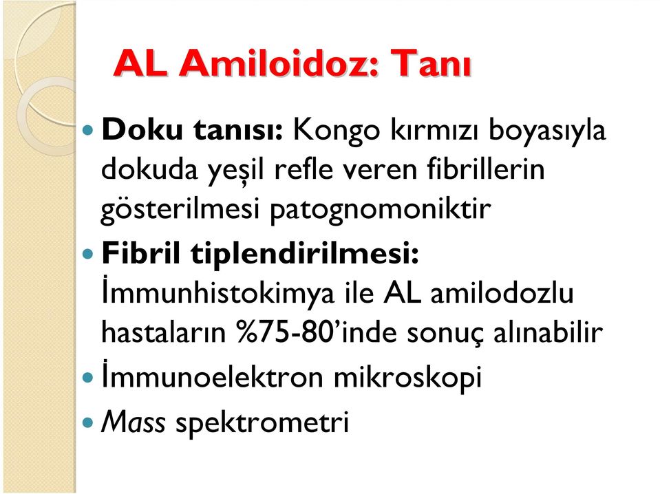 tiplendirilmesi: İmmunhistokimya ile AL amilodozlu hastaların