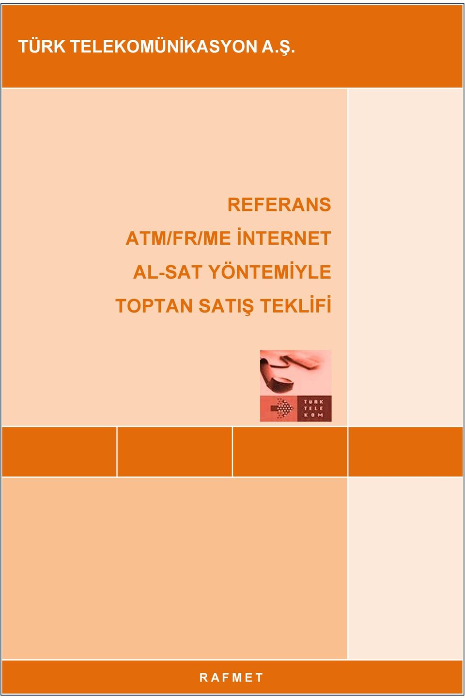 YÖNTEMİYLE TOPTAN SATIŞ TEKLİFİ RAFMET