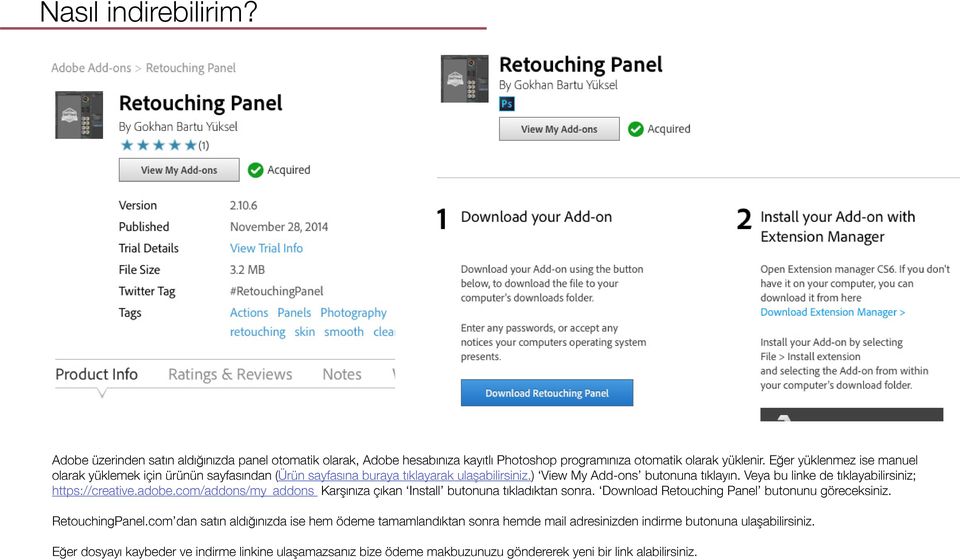 Veya bu linke de tıklayabilirsiniz; https://creative.adobe.com/addons/my_addons Karşınıza çıkan Install butonuna tıkladıktan sonra. Download Retouching Panel butonunu göreceksiniz.