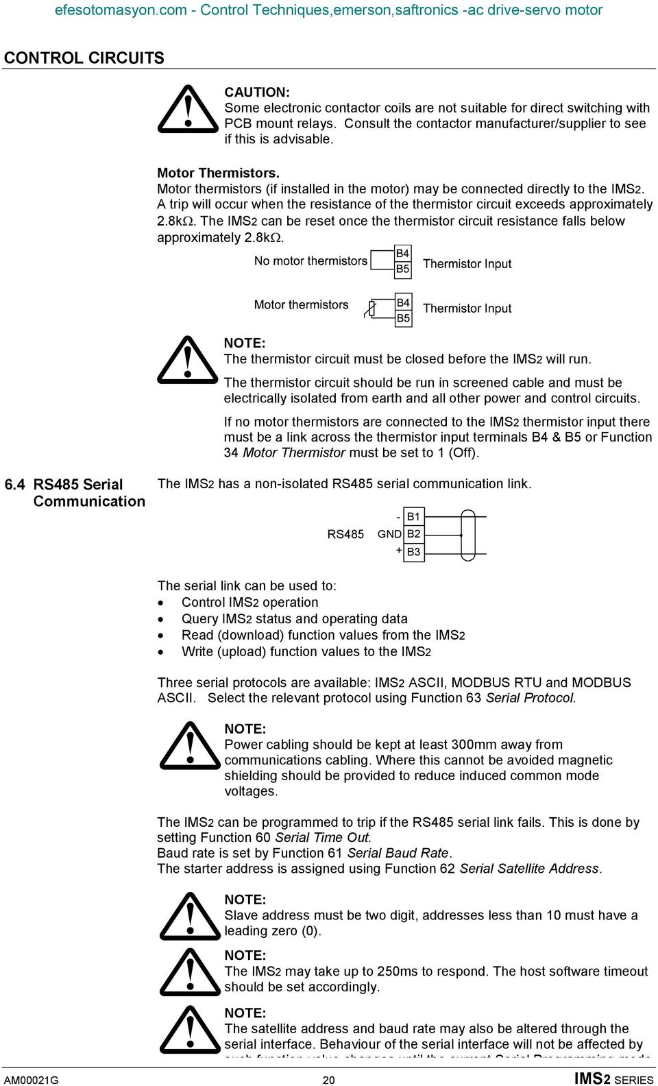 The IMS2 can be reset once the thermistor circuit resistance falls below approximately 2.8k NOTE: The thermistor circuit must be closed before the IMS2 will run.