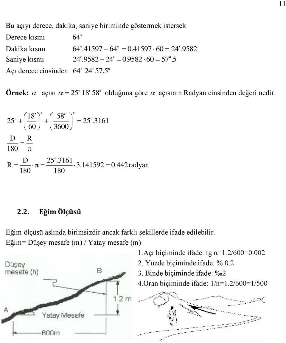 8 5 60 D 80 R R π D 80 58 3600 5.36 5.36 π 3.459 0.44radyan 80.