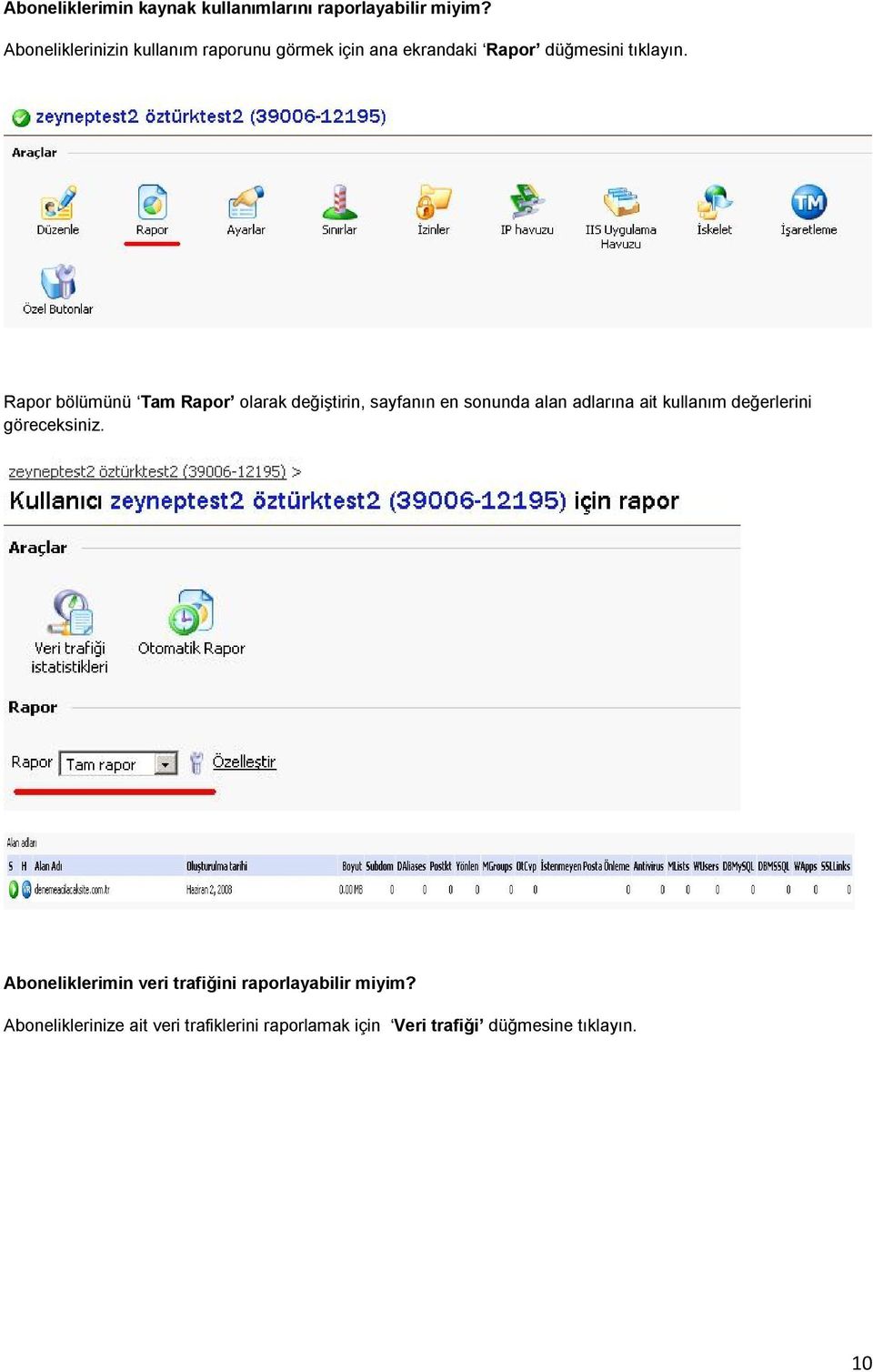 Rapor bölümünü Tam Rapor olarak değiştirin, sayfanın en sonunda alan adlarına ait kullanım