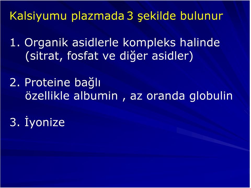 fosfat ve diğer asidler) 2.