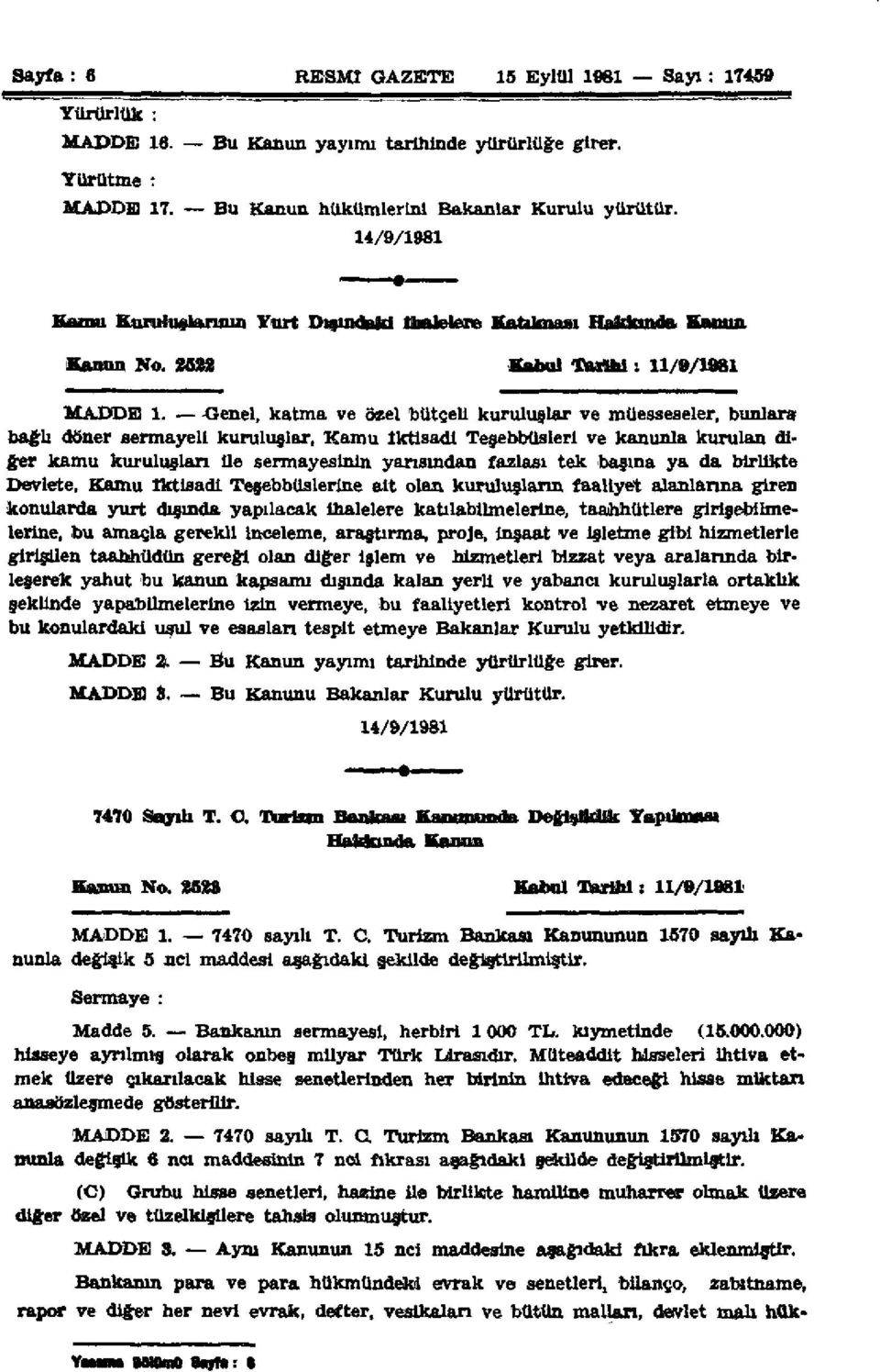 2622 Kaimi Tarihi: 11/9/1881 Kamın No. 2522 Kabul Tarihi: 11/9/1981 MADDE 1.