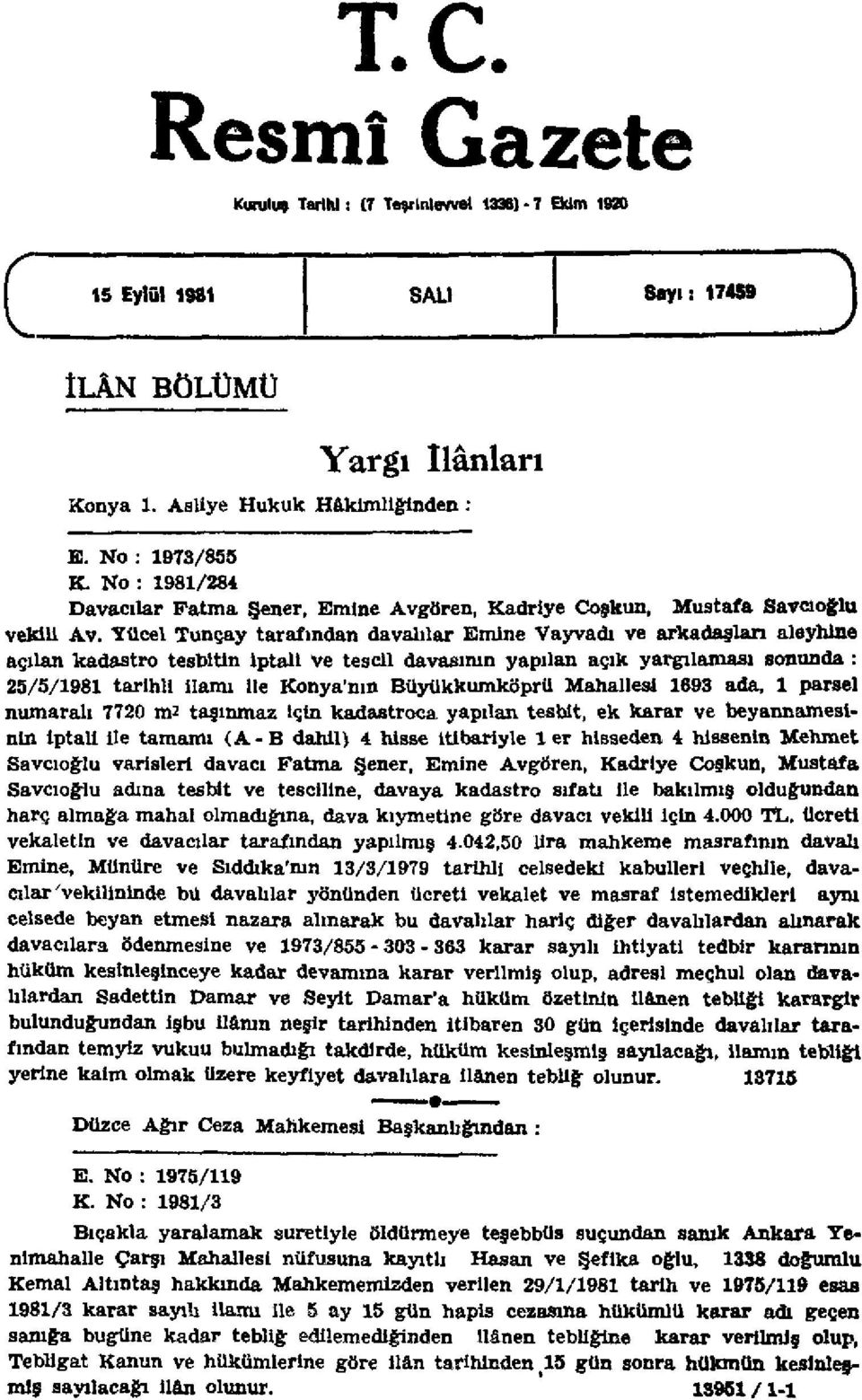 No : 1981/284 Davacılar Fatma Şener, Emine Avgören, Kadriye Coşkun, Mustafa Savcıoğlu vekili Av.