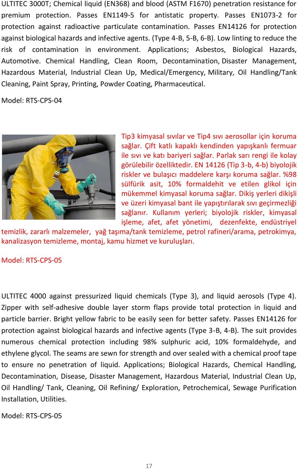 Low linting to reduce the risk of contamination in environment. Applications; Asbestos, Biological Hazards, Automotive.