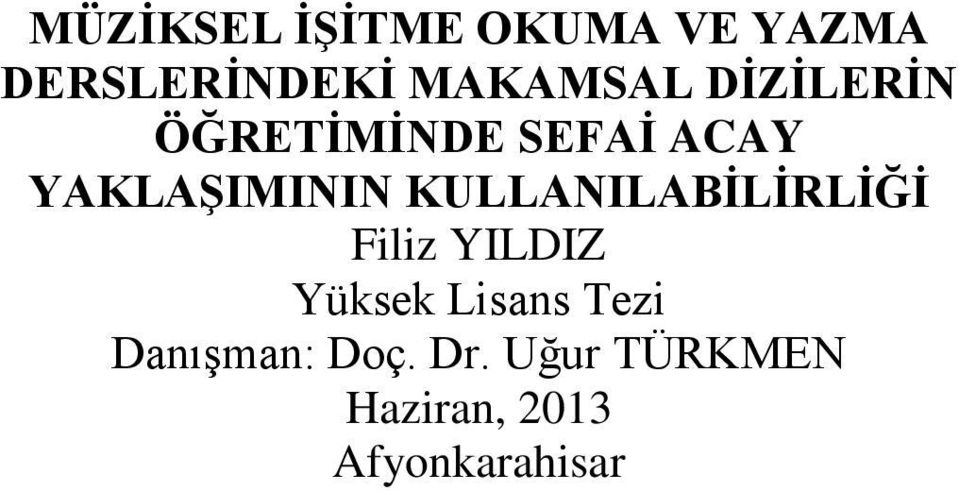 YAKLAŞIMININ KULLANILABİLİRLİĞİ Filiz YILDIZ Yüksek