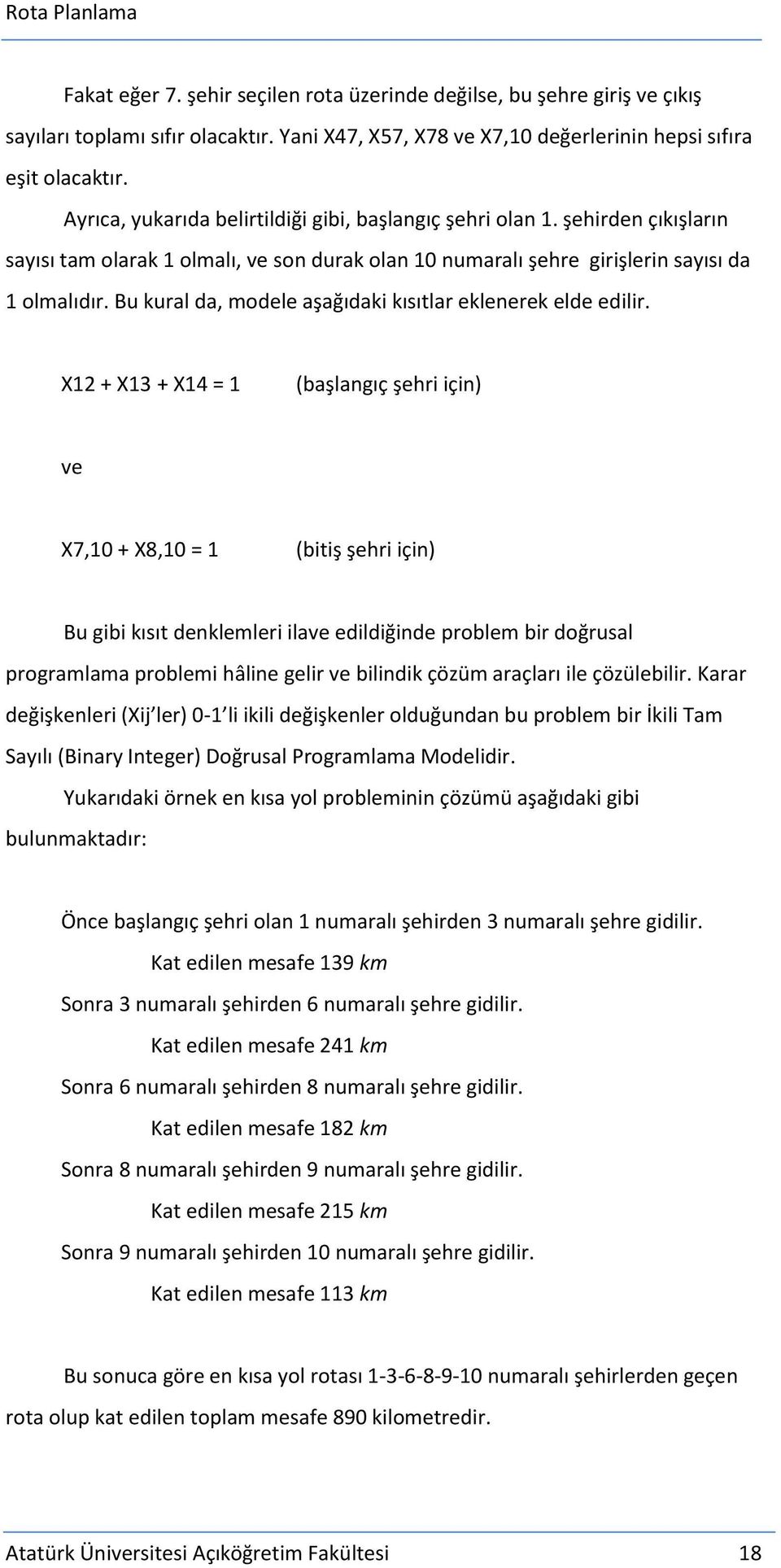 Bu kural da, modele aşağıdaki kısıtlar eklenerek elde edilir.