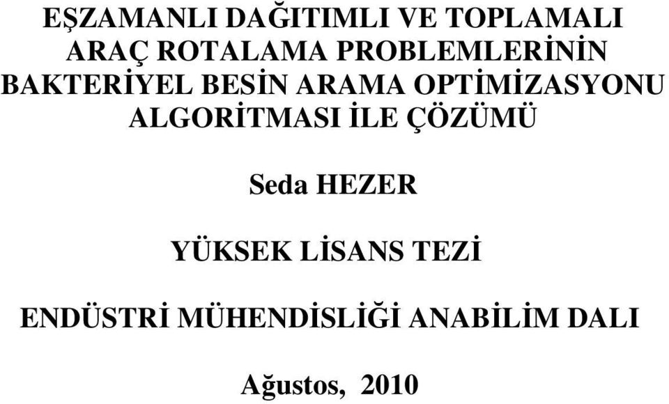 OPTİMİZASYONU ALGORİTMASI İLE ÇÖZÜMÜ Seda HEZER