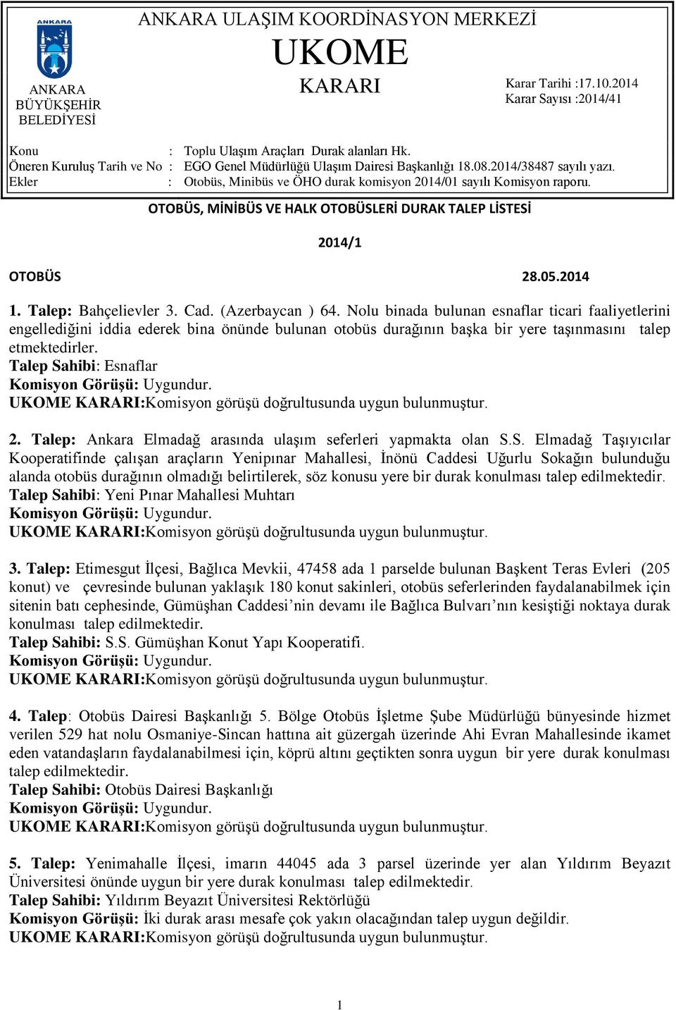 Talep: 18TAnkara Elmadağ arasında ulaşım seferleri yapmakta olan S.