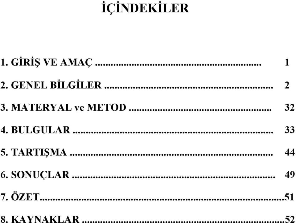 .. 32 4. BULGULAR... 33 5. TARTIŞMA... 44 6.