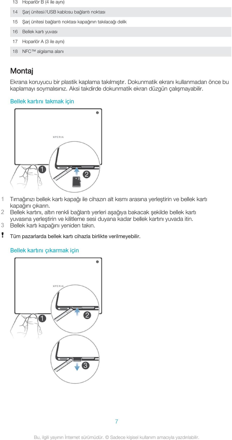 Bellek kartını takmak için 1 Tırnağınızı bellek kartı kapağı ile cihazın alt kısmı arasına yerleştirin ve bellek kartı kapağını çıkarın.