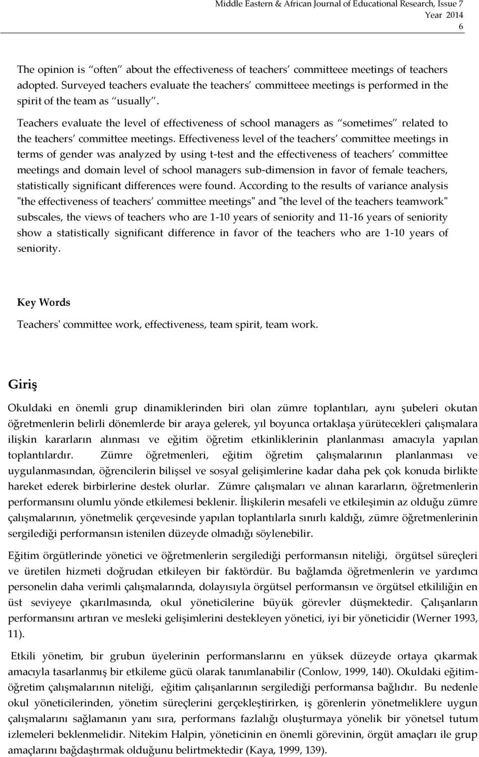 Teachers evaluate the level of effectiveness of school managers as sometimes related to the teachers committee meetings.