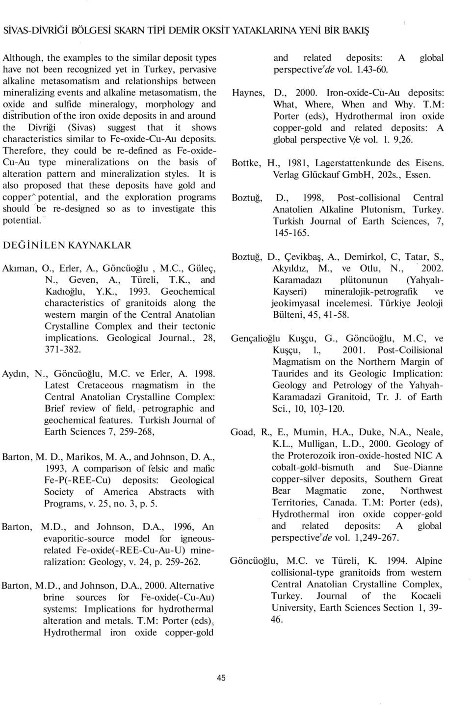 that it shows characteristics similar to Fe-oxide-Cu-Au deposits.