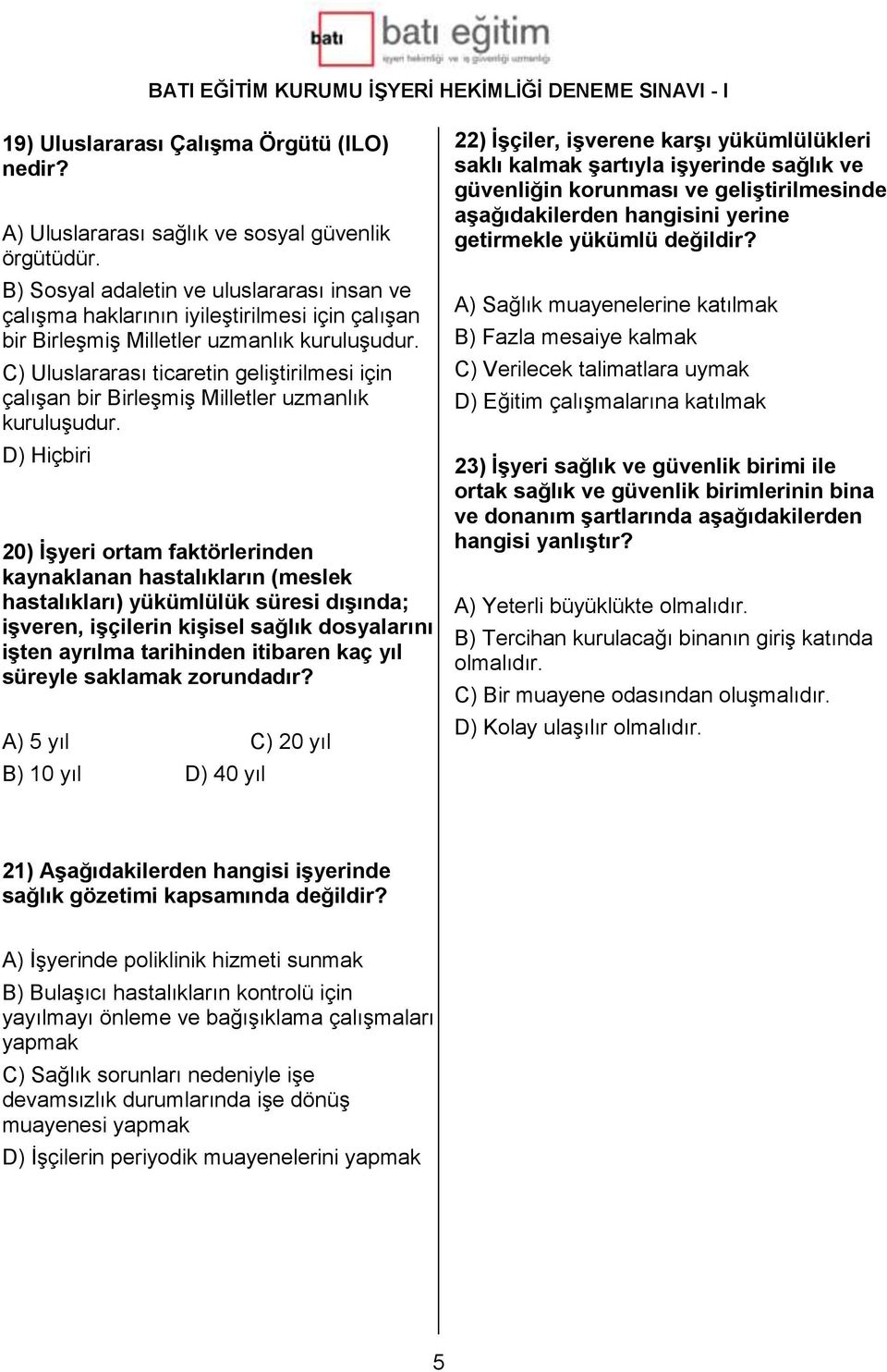 C) Uluslararası ticaretin geliştirilmesi için çalışan bir Birleşmiş Milletler uzmanlık kuruluşudur.