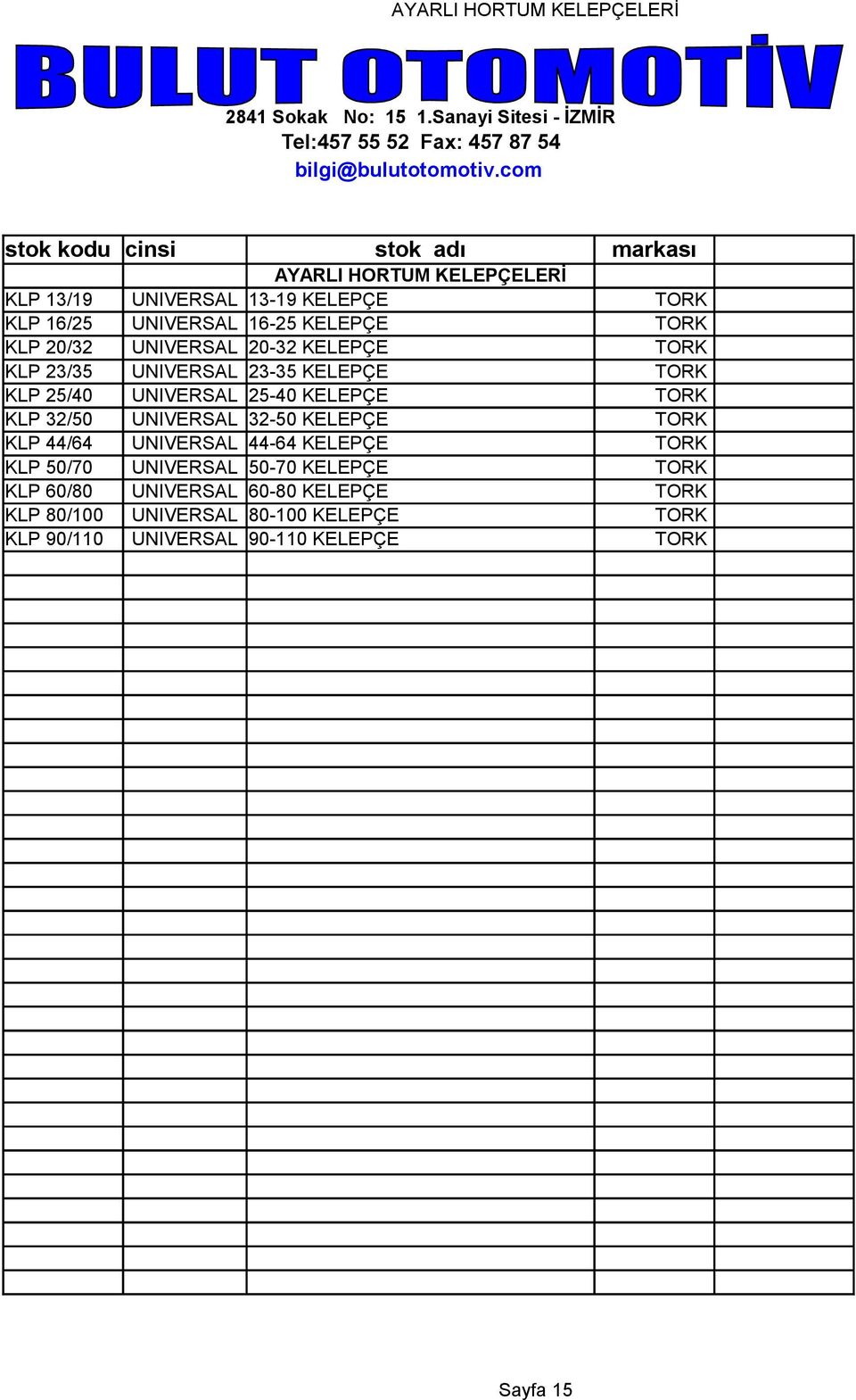 KELEPÇE TORK KLP 23/35 UNIVERSAL 23-35 KELEPÇE TORK KLP 25/40 UNIVERSAL 25-40 KELEPÇE TORK KLP 32/50 UNIVERSAL 32-50 KELEPÇE TORK KLP 44/64