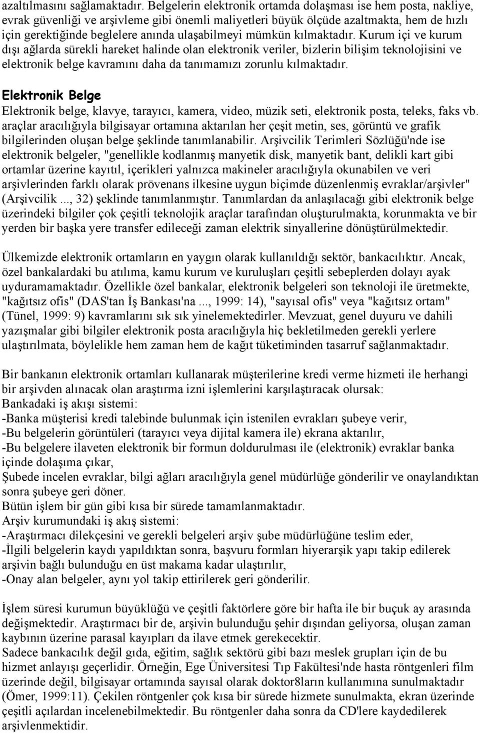 ulaşabilmeyi mümkün kılmaktadır.