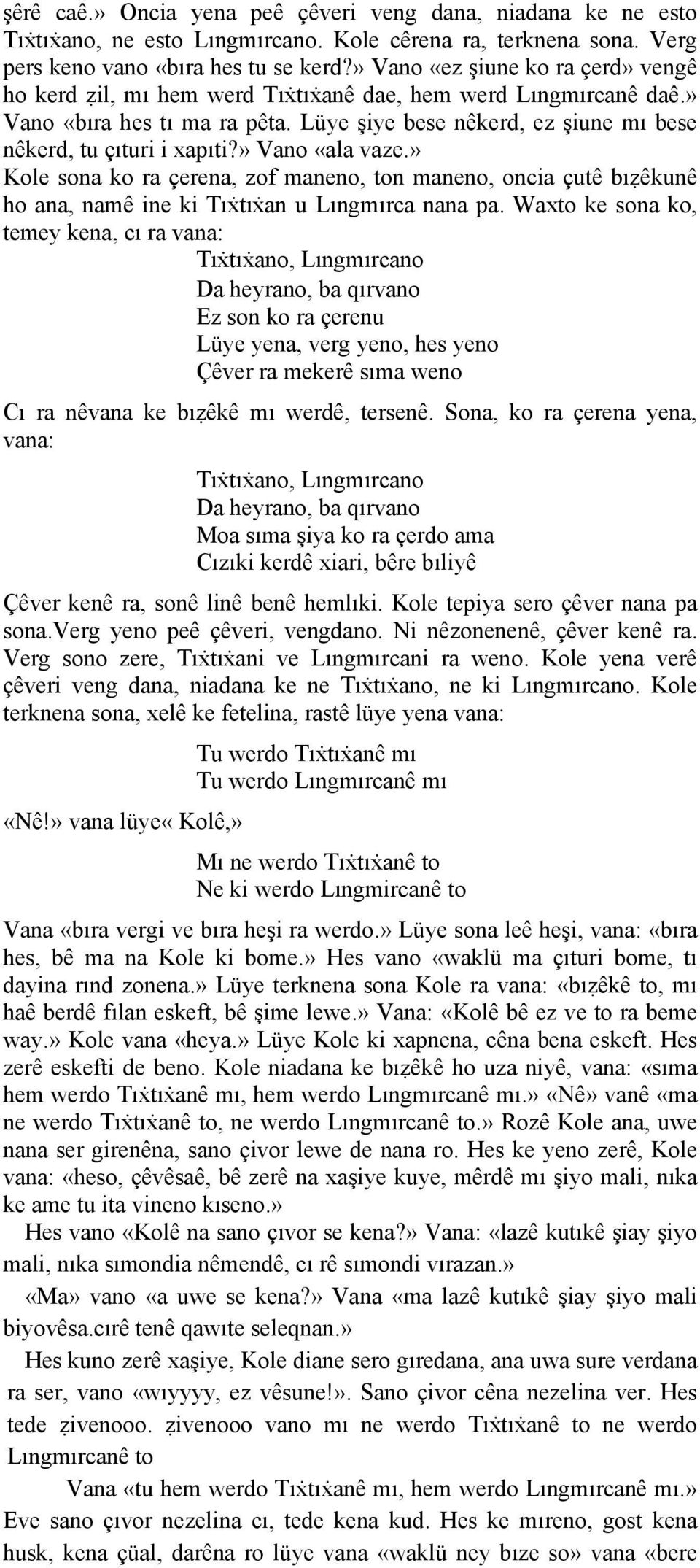 » Vano «ala vaze.» Kole sona ko ra çerena, zof maneno, ton maneno, oncia çutê bıẓêkunê ho ana, namê ine ki Tıẋtıẋan u Lıngmırca nana pa.