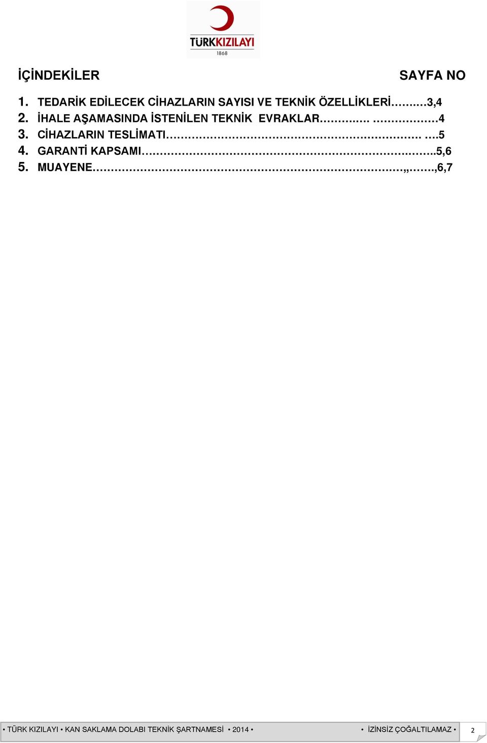 ÖZELLİKLERİ. 3,4 2.