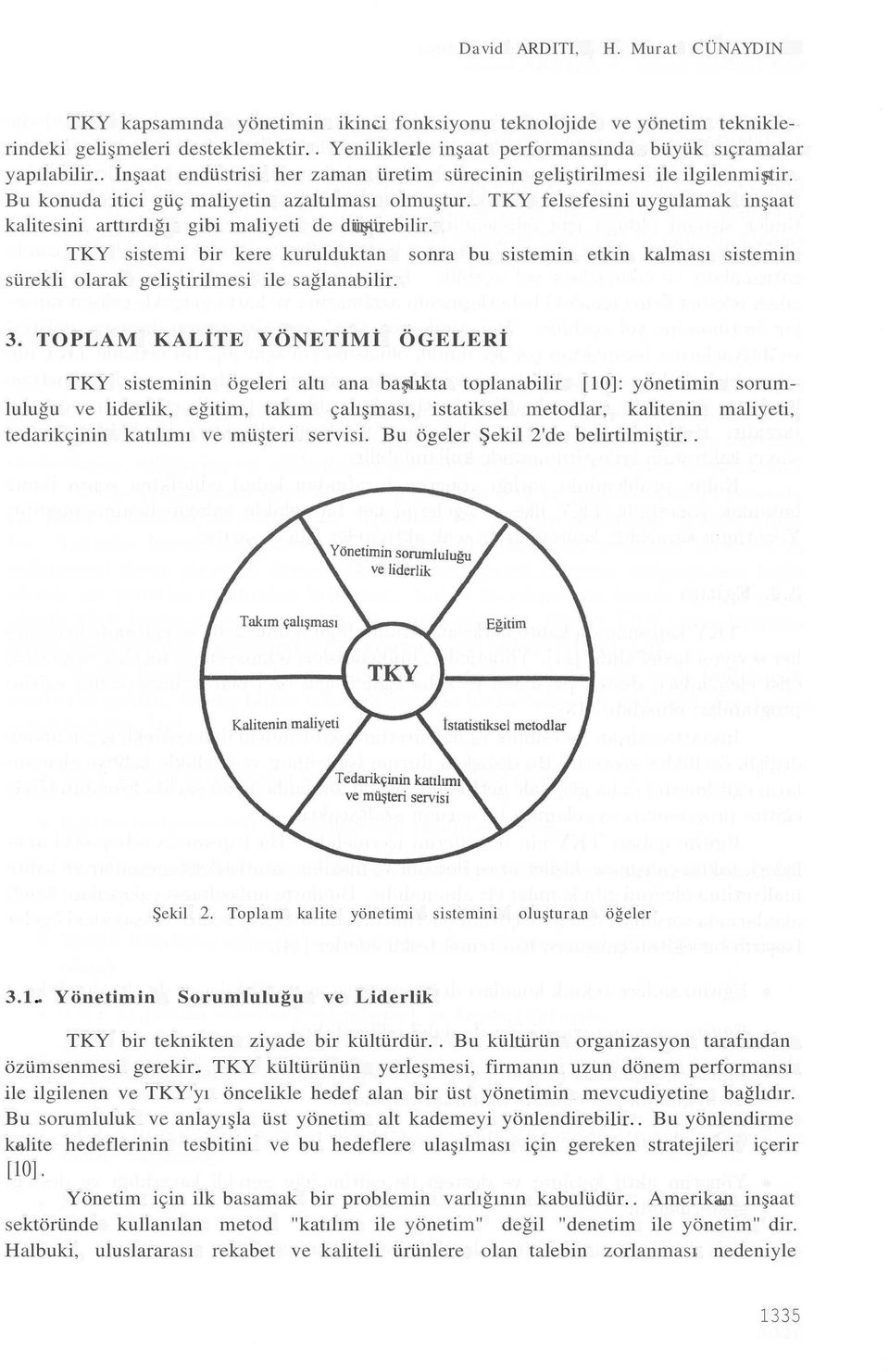 TKY felsefesini uygulamak inşaat kalitesini arttırdığı gibi maliyeti de düşürebilir.