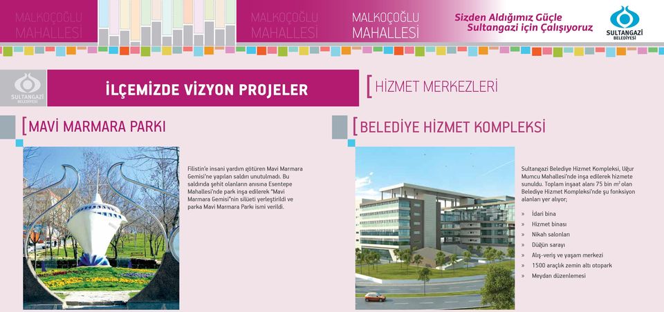 Bu saldırıda şehit olanların anısına Esentepe Mahallesi nde park inşa edilerek Mavi Marmara Gemisi nin silüeti yerleştirildi ve parka Mavi Marmara Parkı ismi verildi.