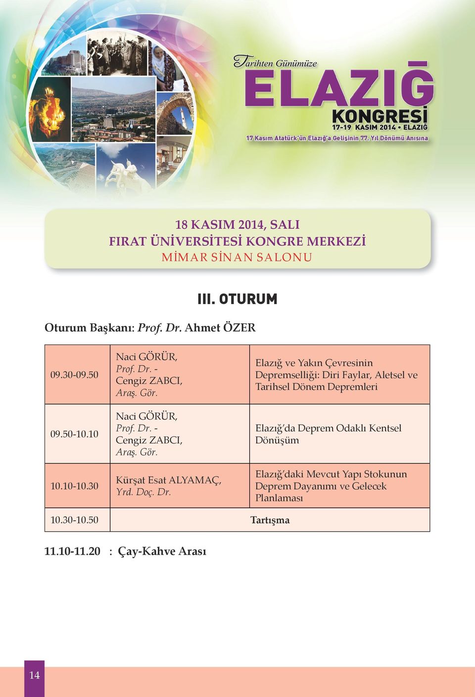 10 Naci GÖRÜR, Prof. Dr. Cengiz ZABCI, Araş. Gör. Elazığ da Deprem Odaklı Kentsel Dönüşüm 10.10-10.