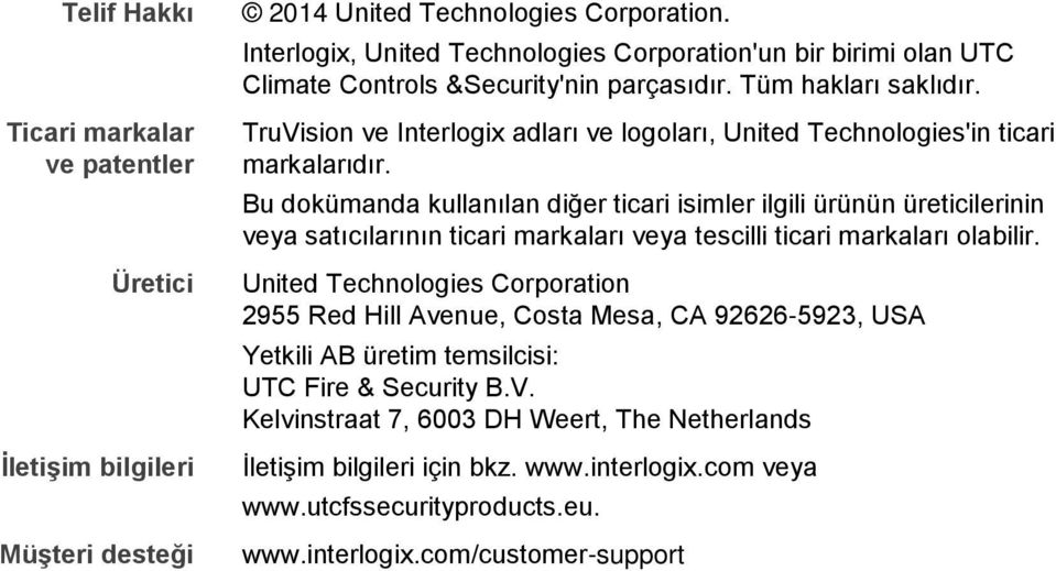 TruVision ve Interlogix adları ve logoları, United Technologies'in ticari markalarıdır.