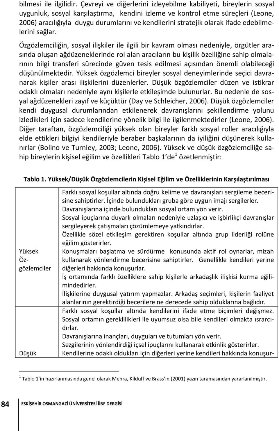 stratejik olarak ifade edebilmelerini sağlar.