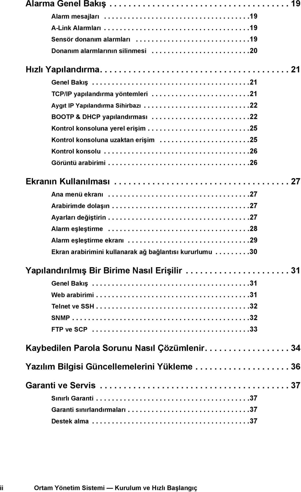 ........................21 Aygıt IP Yapılandırma Sihirbazı...........................22 BOOTP & DHCP yapılandırması.........................22 Kontrol konsoluna yerel erişim.