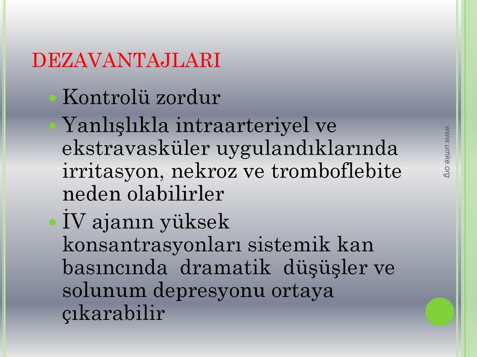 tromboflebite neden olabilirler ĠV ajanın yüksek konsantrasyonları