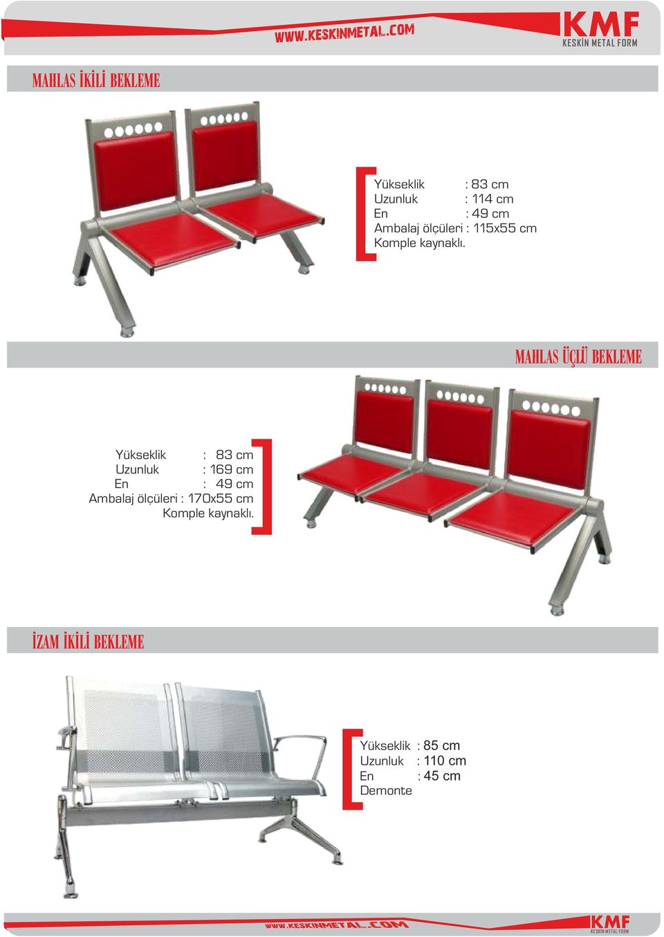 MAHLAS ÜÇLÜ Bekleme Yükseklik : 83 cm Uzunluk : 169 cm En : 49 cm Ambalaj