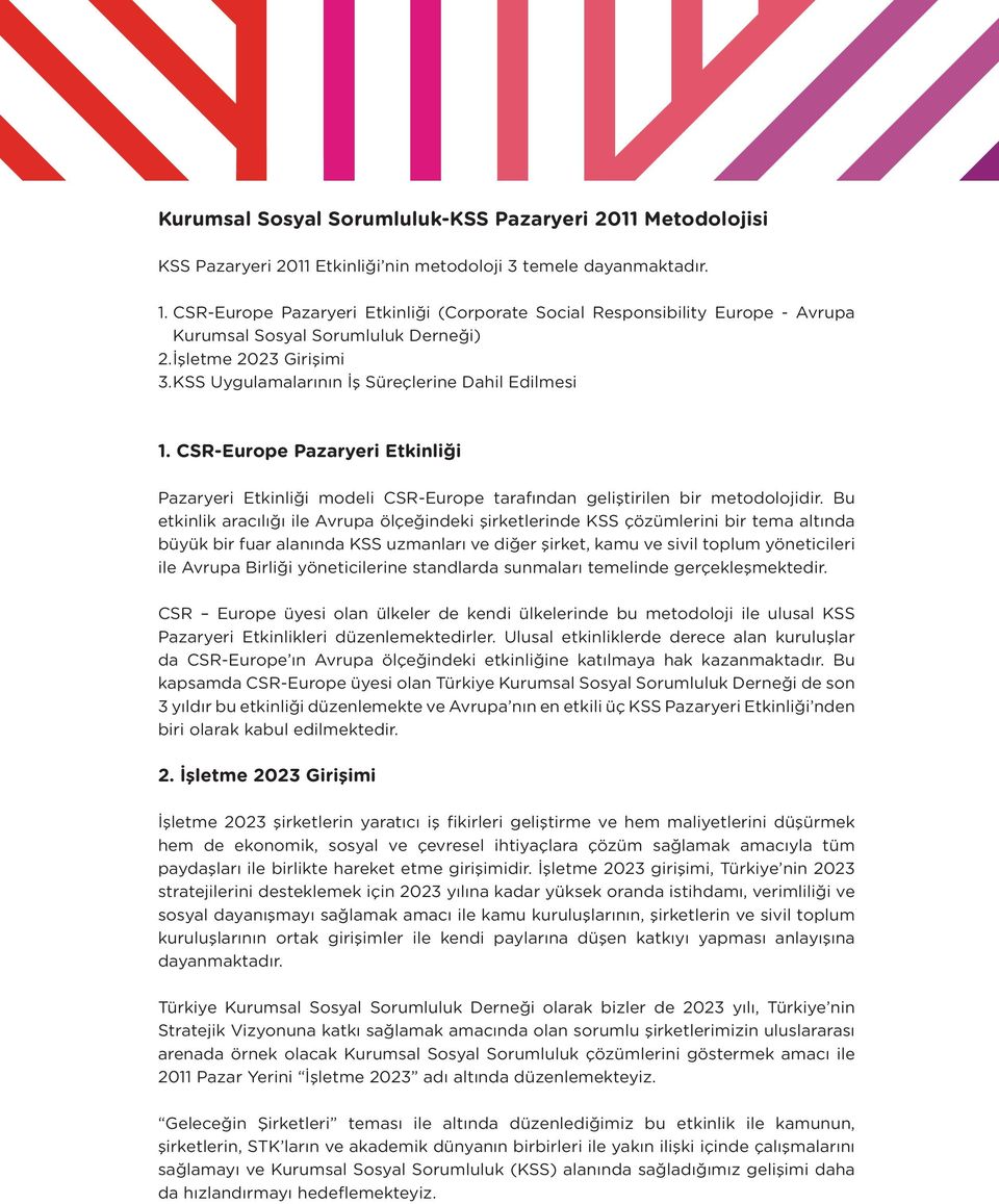 CSR-Europe Pazaryeri Etkinliği Pazaryeri Etkinliği modeli CSR-Europe tarafından geliştirilen bir metodolojidir.