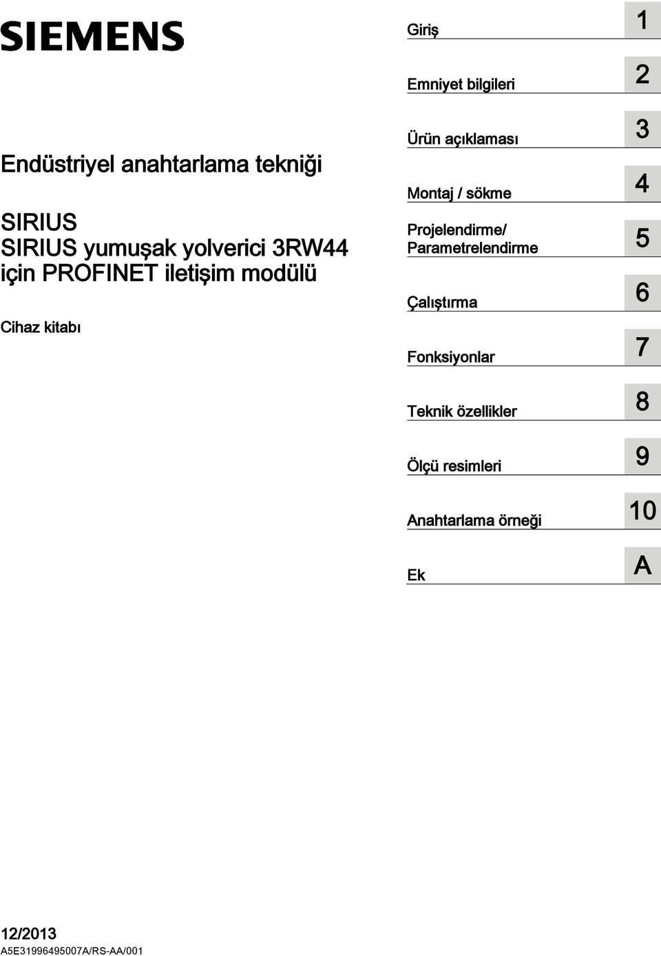 2 Ürün açıklaması 3 Montaj / sökme 4 Projelendirme/ Parametrelendirme 5 Çalıştırma 6 Fonksiyonlar 7