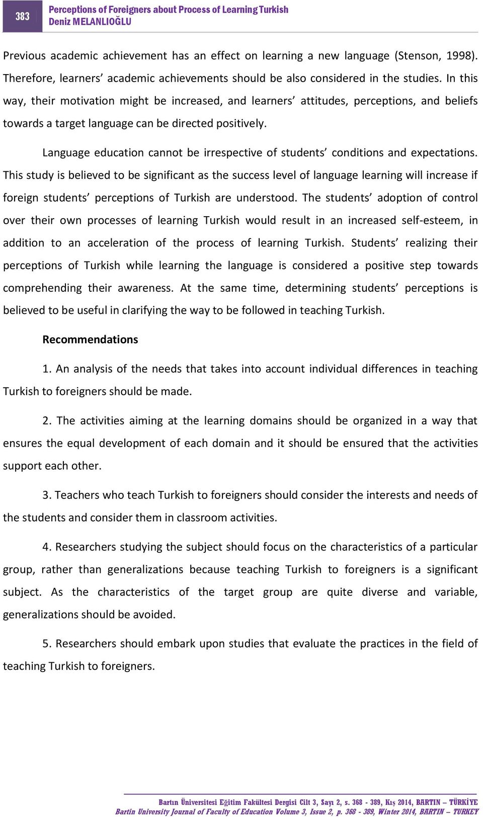 Language education cannot be irrespective of students conditions and expectations.