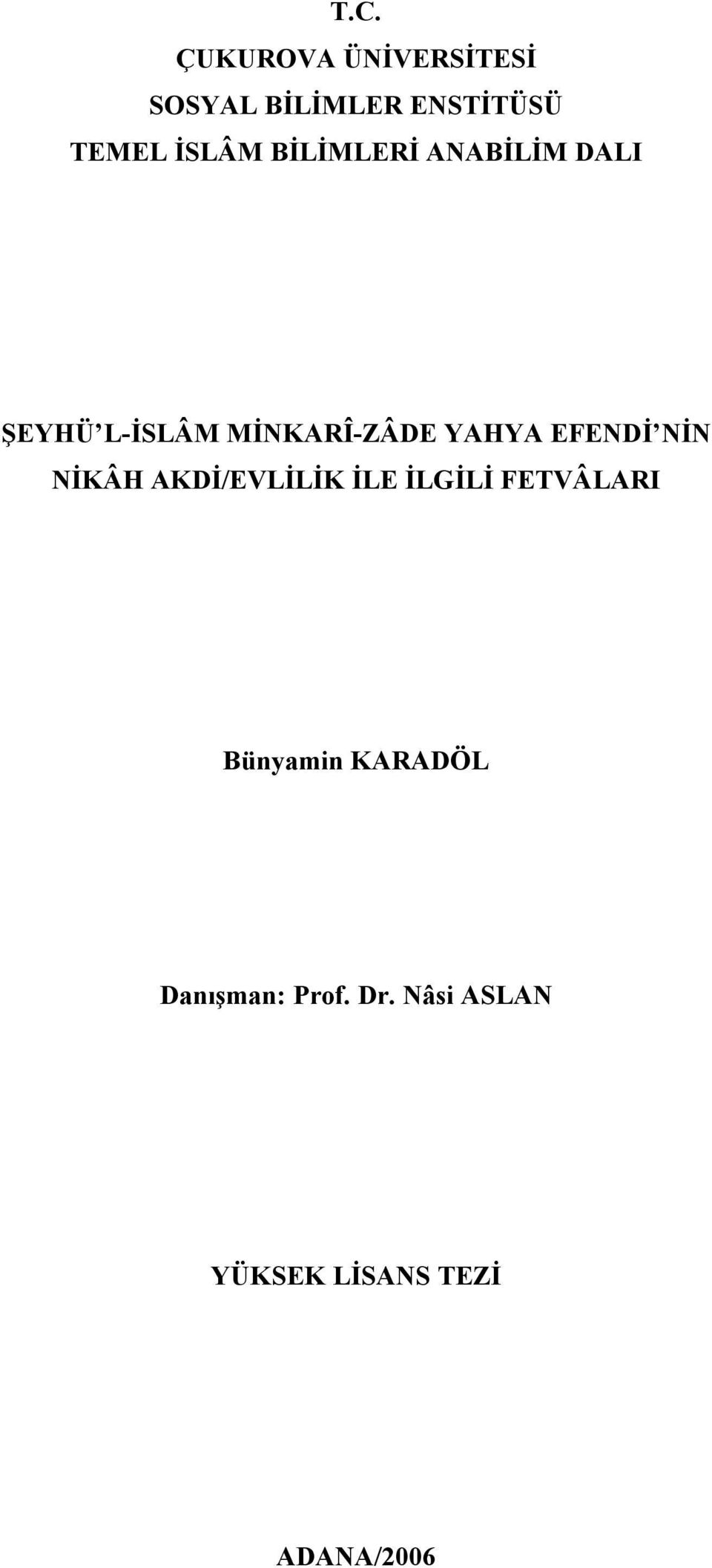 EFENDİ NİN NİKÂH AKDİ/EVLİLİK İLE İLGİLİ FETVÂLARI Bünyamin