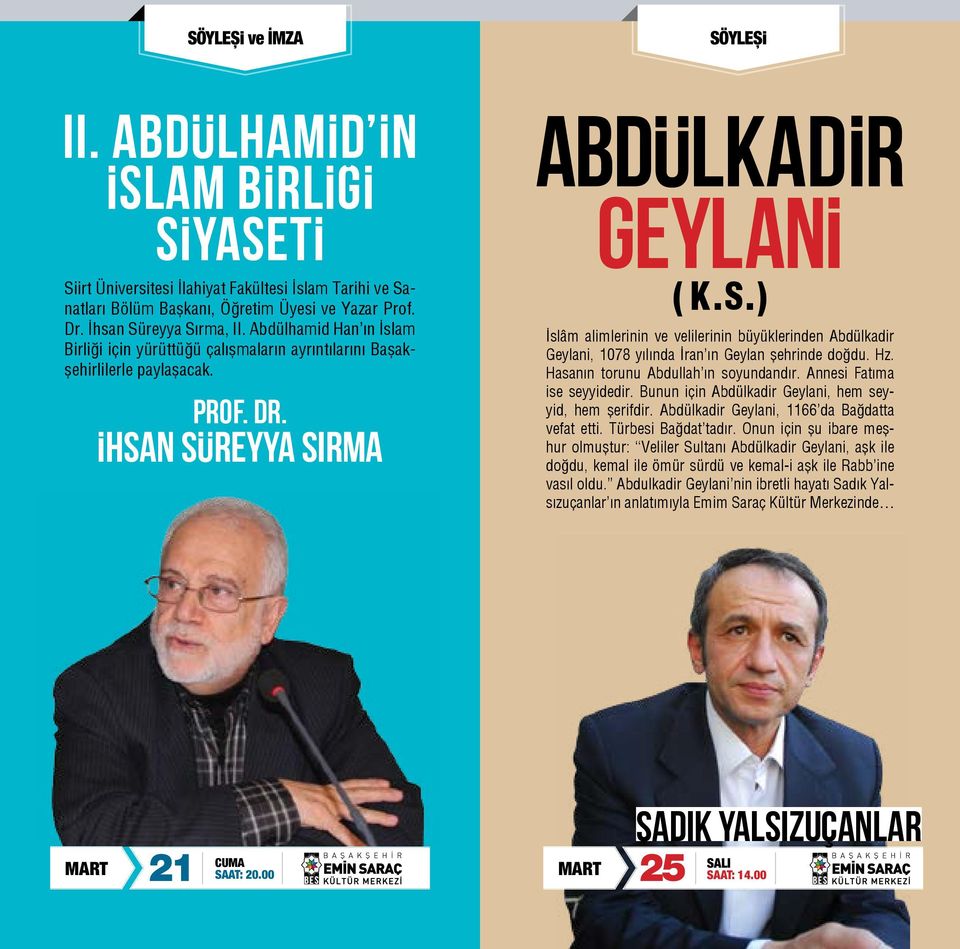 Hz. Hasanın torunu Abdullah ın soyundandır. Annesi Fatıma ise seyyidedir. Bunun için Abdülkadir Geylani, hem seyyid, hem şerifdir. Abdülkadir Geylani, 1166 da Bağdatta vefat etti.