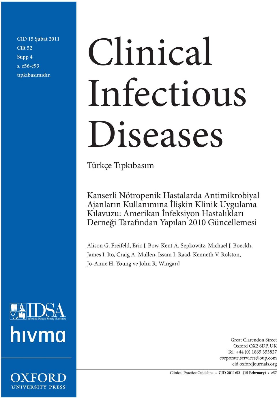 İnfeksiyon Hastalıkları Derneği Tarafından Yapılan 2010 Güncellemesi Alison G. Freifeld, Eric J. Bow, Kent A. Sepkowitz, Michael J. Boeckh, James I. Ito, Craig A.