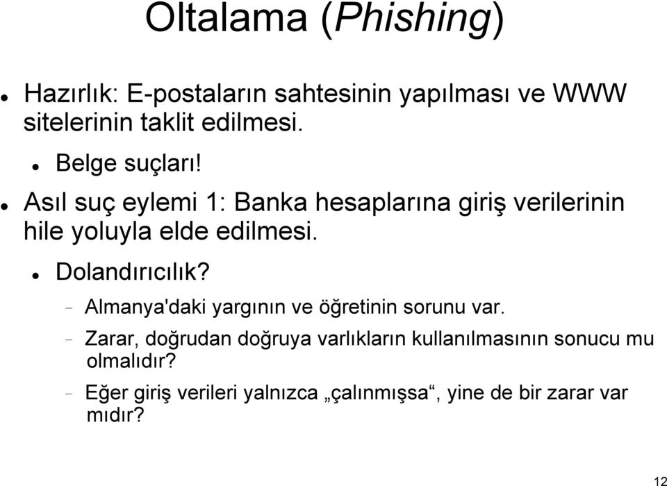 Dolandırıcılık? Almanya'daki yargının ve öğretinin sorunu var.