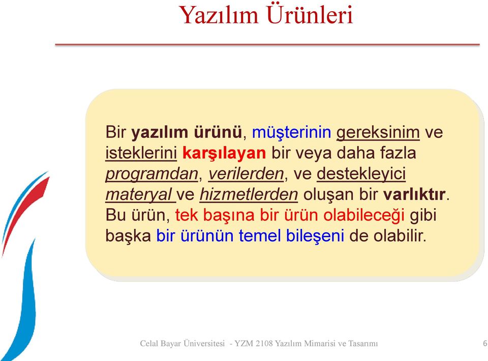 destekleyici materyal ve hizmetlerden oluşan bir varlıktır.