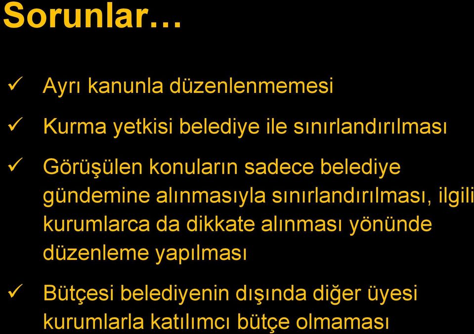 alınmasıyla sınırlandırılması, ilgili kurumlarca da dikkate alınması