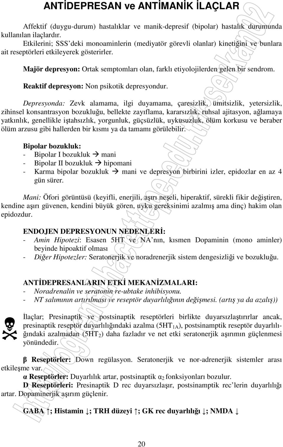 Majör depresyon: Ortak semptomları olan, farklı etiyolojilerden gelen bir sendrom. Reaktif depresyon: Non psikotik depresyondur.