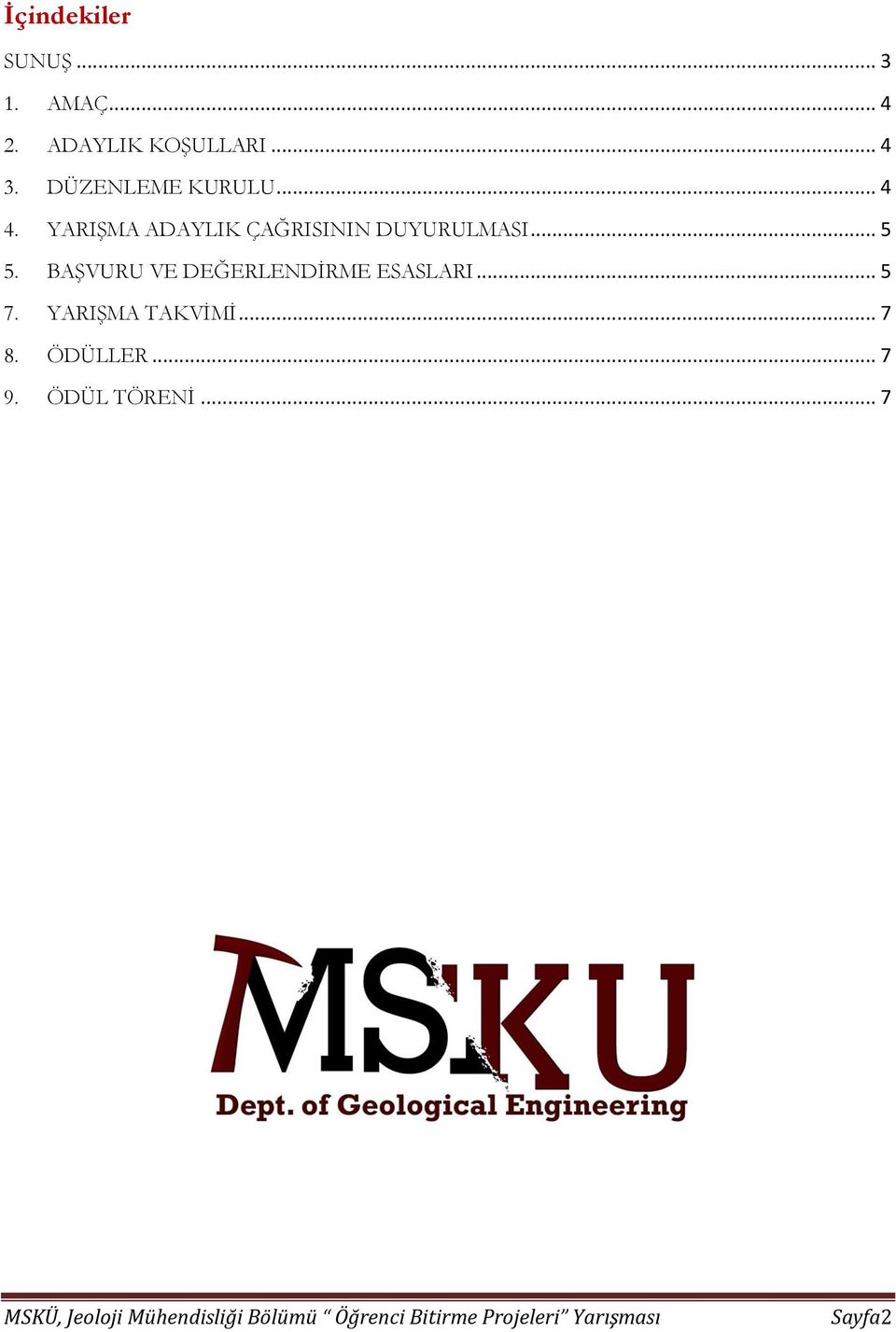 YARIŞMA ADAYLIK ÇAĞRISININ DUYURULMASI... 5 5.