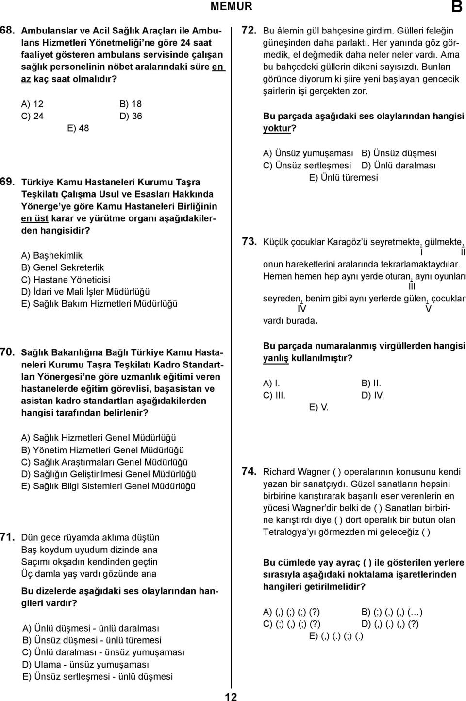 Türkiye Kamu Hastaneleri Kurumu Taşra Teşkilatı Çalışma Usul ve Esasları Hakkında Yönerge ye göre Kamu Hastaneleri irliğinin en üst karar ve yürütme organı aşağıdakilerden hangisidir?