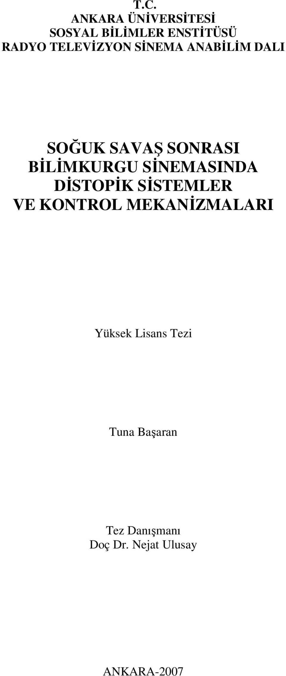 SİNEMASINDA DİSTOPİK SİSTEMLER VE KONTROL MEKANİZMALARI Yüksek