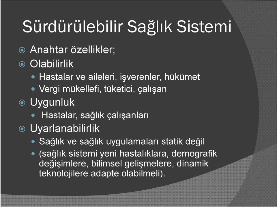 çalışanları Uyarlanabilirlik Sağlık ve sağlık uygulamaları statik değil (sağlık sistemi